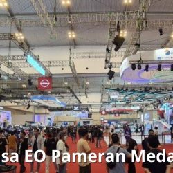 Tips Mencari Jasa EO Pameran Medan